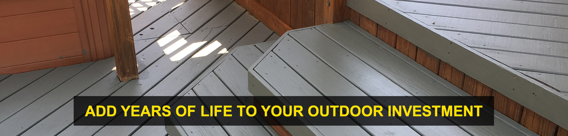 Add Years of Life to Your Outdoor Investment